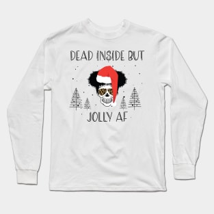 Funny Afro Skull Christmas Hat - Dead Inside But Jolly AF Christmas Skeleton - Christmas Skull Messy Bun Long Sleeve T-Shirt